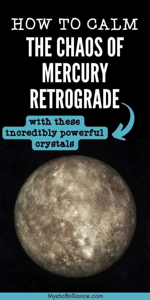 Close up picture of planet Mercury in space with text overlay How to Calm the Chaos of Mercury Retrograde With These Incredibly Powerful Crystals