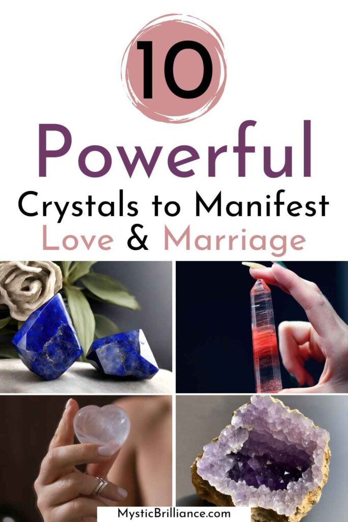 Picture collage of lapis lazuli, rose quartz in a heart shape, a pink crystal, and an amethyst geode with text overlay 10 Powerful Crystals to Manifest Love & Marriage