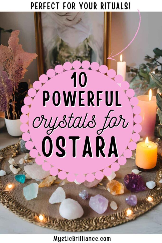 Picture of a collection of various crystals arranged on a decorative tray alongside candles and floral elements with text overlay 10 Powerful Crystals for Ostara