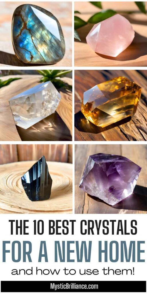 Picture collage of Labradorite, rose quartz, clear quartz, citrine, black tourmaline, and amethyst on wooden surfaces with text overlay The 10 Best Crystals for a New Home and How to Use Them!