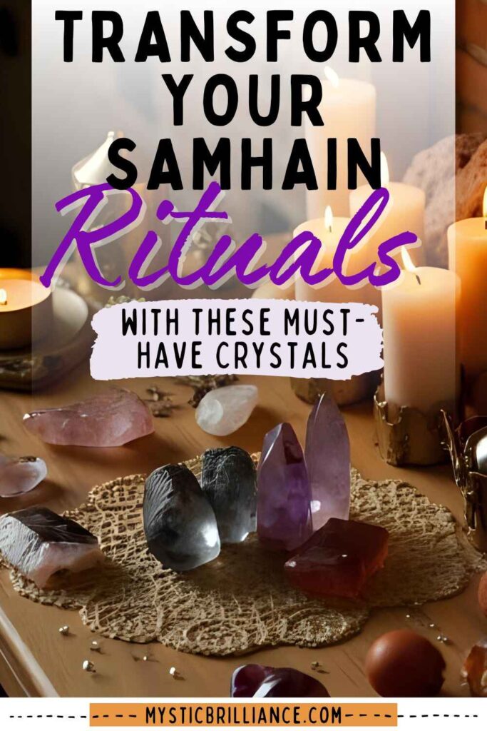 Picture of a collection of various crystals arranged on a lace doily ad surrounded by candles with text overlay Transform Your Samhain Rituals With These Must-Have Crystals
