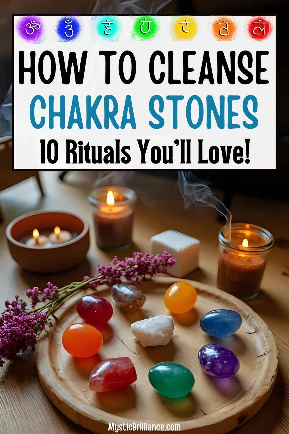 How to Cleanse Chakra Stones for Cleaner Energy - Mystic Brilliance
