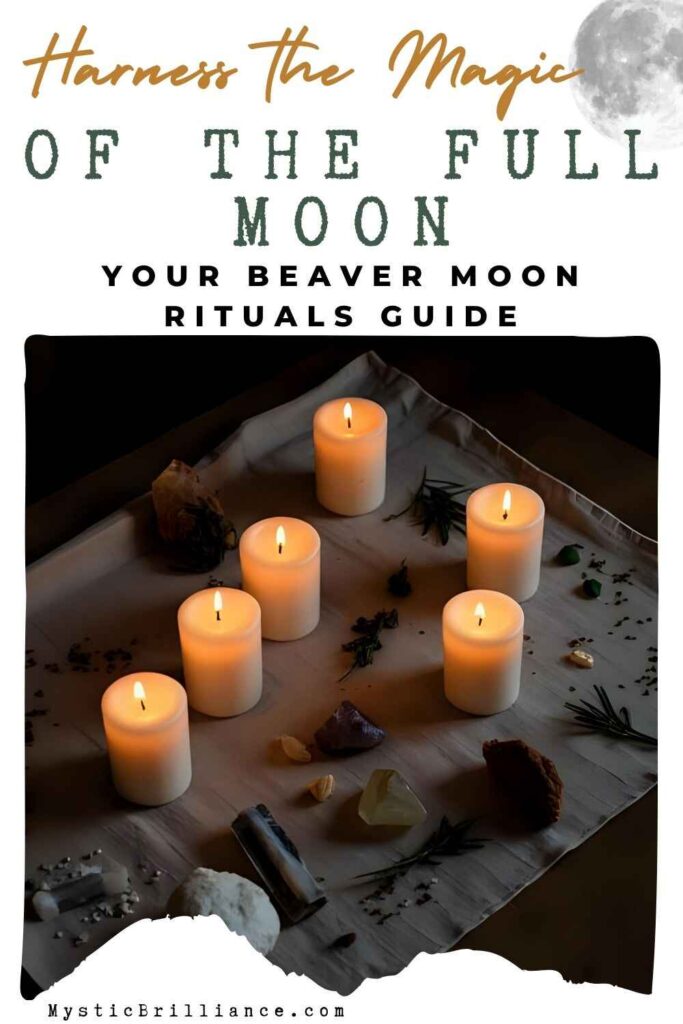 Picture of a collection of white candles arranged on a neutral cloth ad surrounded by various crystals and herbs with text overlay Harness the Magic of the Full Moon Your Beaver Moon Rituals Guide
