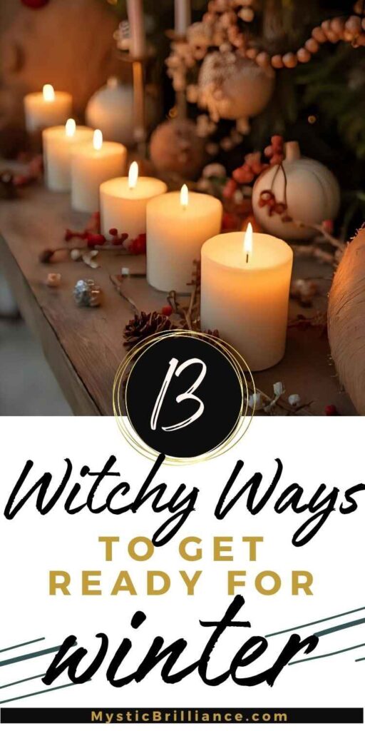 Picture of a Yule altar adorned with white candles, pine cones, and festive decorations with text overlay 13 Witchy Ways to Get Ready for Winter