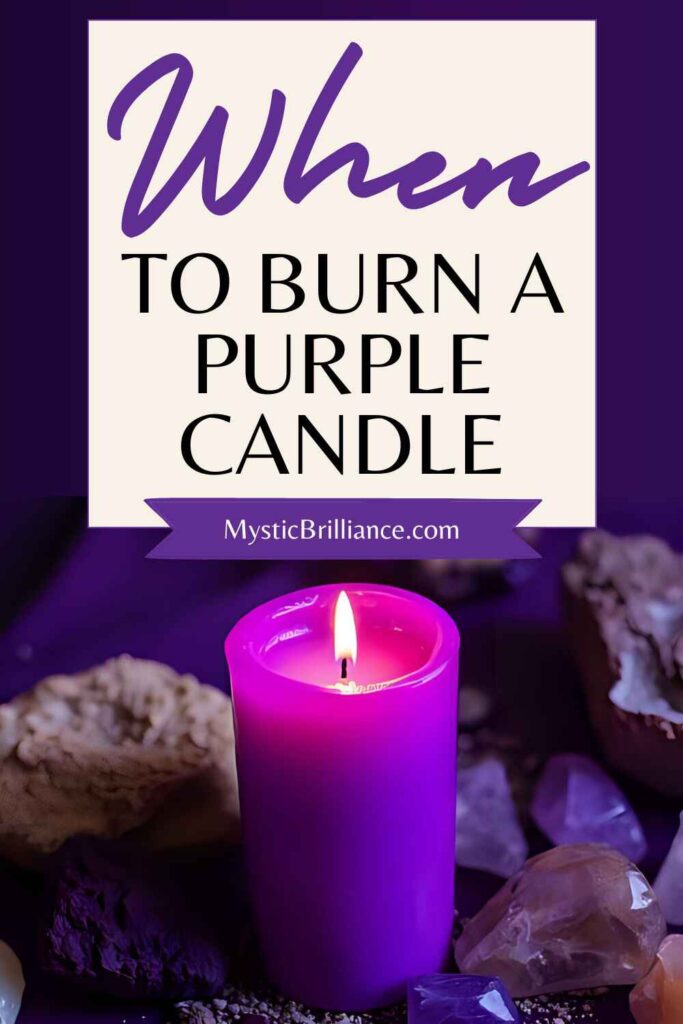 Picture of a lit purple candle surrounded by crystals and other materials with text overlay When to Burn a Purple Candle