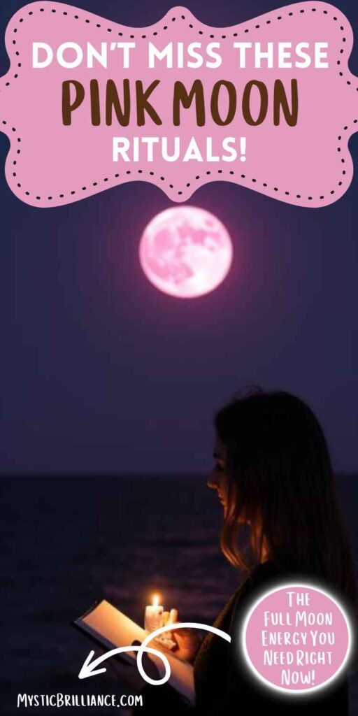Picture of a silhouette of a woman holding a book and a candle against the backdrop of a large pink full moon with text overlay Don't Miss These Pink Moon Rituals the Full Moon Energy You Need Right Now